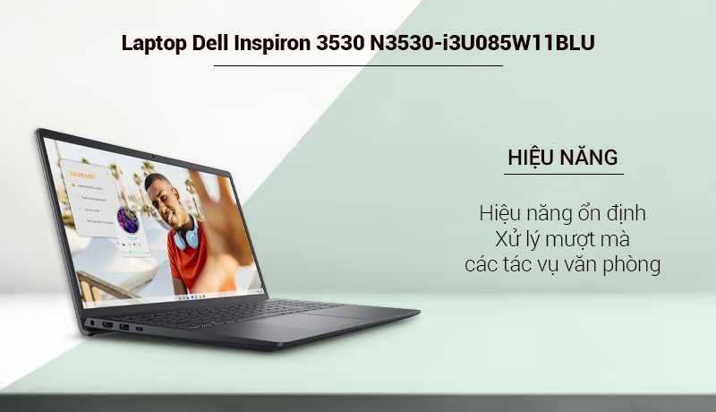Laptop Dell Inspiron 3530 N3530-i3U085W11BLU có hiệu năng ổn định cân đẹp các tác vụ văn phòng, đa nhiệm mượt mà, cài đặt, lưu trữ thoải mái. Nâng cấp ram, ổ cứng dễ dàng.