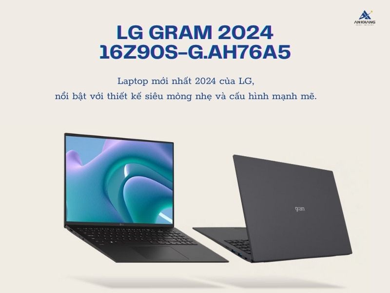 Laptop LG Gram 2024 16Z90S-G.AH76A5 - Laptop mỏng nhẹ, hiệu năng cao bán chạy nhất