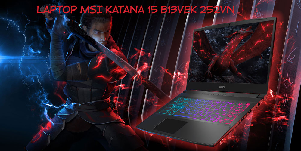 Laptop MSI Katana 15 B13VEK 252VN - Siêu hiệu năng thế hệ mới