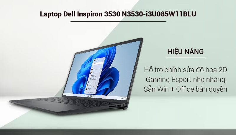 Laptop Dell Inspiron 3530 N3530-i3U085W11BLU hỗ trợ chỉnh sửa đồ họa 2D, trải nghiệm các tựa game Esport nhẹ. Máy cũng có sẵn Win và Office bản quyền tiện lợi