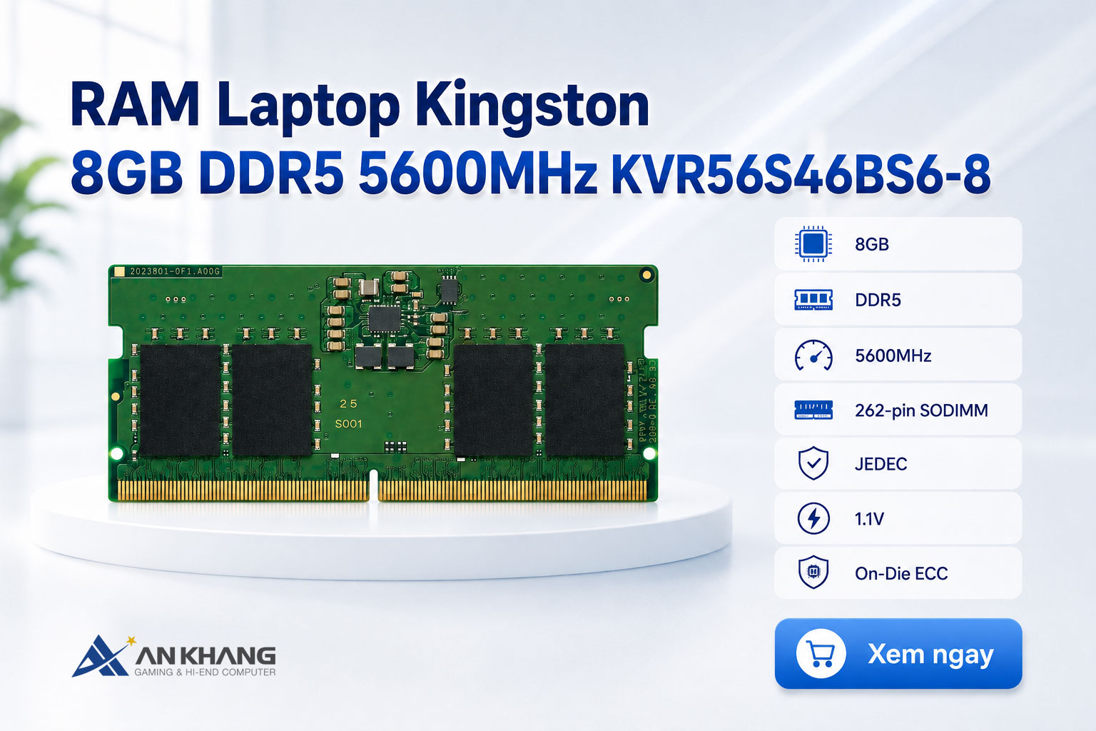RAM Laptop Kingston 8GB DDR5 5600MHz KVR56S46BS6-8 – Nâng cấp đơn giản, laptop mượt mà hơn mỗi ngày