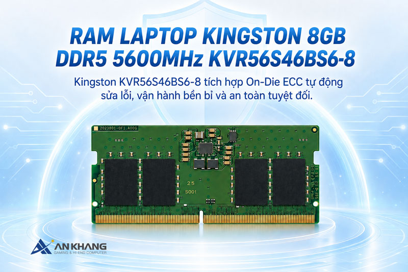 Kingston KVR56S46BS6-8 tích hợp On-Die ECC tự động sửa lỗi, vận hành bền bỉ và an toàn tuyệt đối