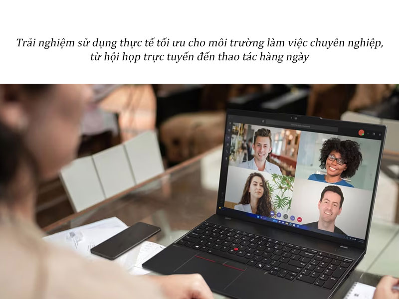 Lenovo ThinkPad L16 Gen 2 21SA000FVA tối ưu cho công việc hiện đại cùng trải nghiệm sử dụng thực tế từ hội họp trực tuyến đến các thao tác hàng ngày