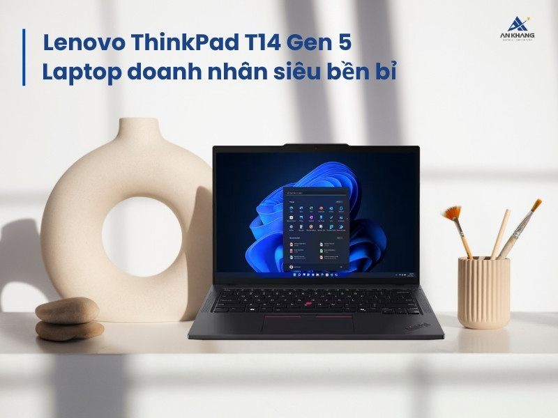 Laptop Lenovo ThinkPad T14 Gen 5 - Laptop doanh nhân siêu bền, cấu hình ổn định