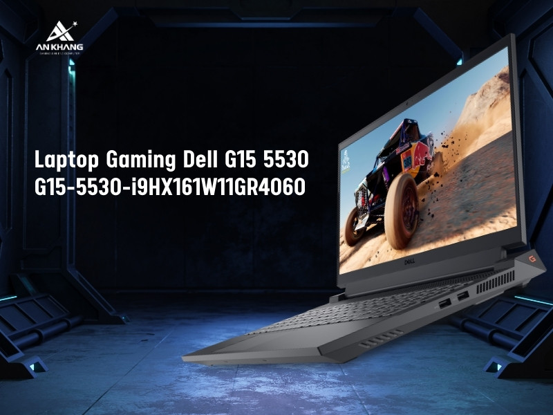 Laptop Gaming Dell G15 5530 G15-5530-i9HX161W11GR4060 - Laptop cấu hình khủng, bền bỉ