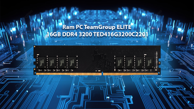Ram PC TeamGroup ELITE 16GB DDR4 3200 TED416G3200C2201: Nâng Tầm Hiệu Năng PC 1