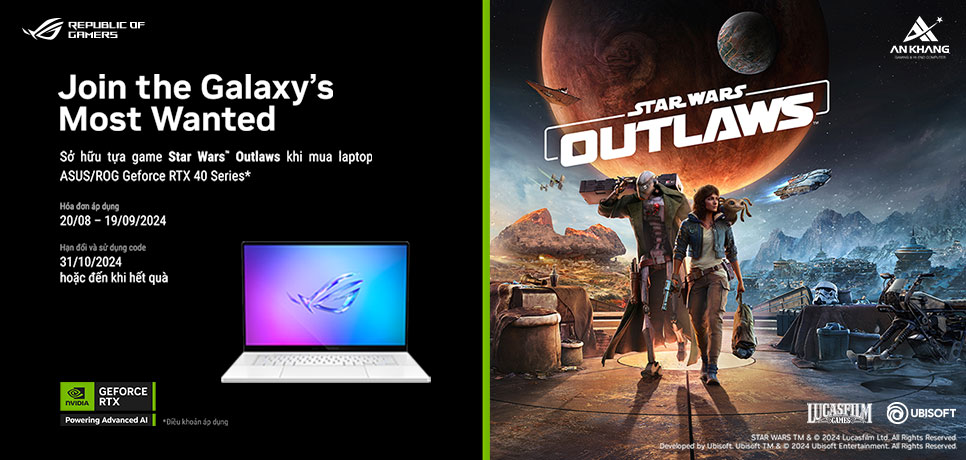 CTKM ASUS: MUA LAPTOP ASUS/ROG RTX 40 SERIES - NHẬN TỰA GAME STAR WARS™ OUTLAWS