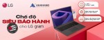 Chế độ siêu bảo hành chỉ có duy nhất ở LG Gram