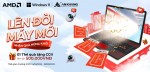 CTKM AMD: LÊN ĐỜI MÁY MỚI - NHẬN QUÀ HỨNG KHỞI