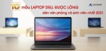 10 mẫu laptop dell được lòng dân văn phòng và sinh viên nhất 2023