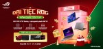 CTKM Asus: ĐẠI TIỆC ROG - SĂN QUÀ TỚI TUF - ROG Holiday Promotion