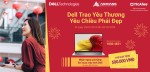 CTKM: DELL TRAO YÊU THƯƠNG, YÊU CHIỀU PHÁI ĐẸP