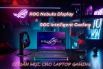 ASUS ROG đã tạo nên 2 chuẩn mực cho laptop gaming