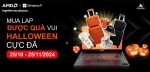 CTKM AMD: Mua Lap Được Quà - Vui Halloween Cực Đã