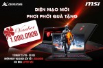 KHUYẾN MÃI MSI: DIỆN MẠO MỚI - PHƠI PHỚI QUÀ TẶNG