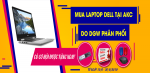 Mua Laptop Dell từ NPP DGW - Nhận Quà Cực Chất !