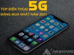 Tổng hợp những chiếc điện thoại hỗ trợ 5G đáng mua nhất năm 2021