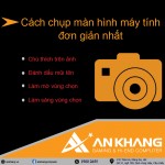 Cách chụp màn hình máy tính, chú thích ảnh chụp màn hình đơn giản nhất