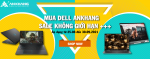CTKM: MUA DELL AN KHANG - SALE KHÔNG GIỚI HẠN +++