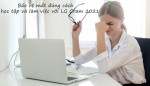 Bảo vệ mắt đúng cách khi học tập và làm việc với LG Gram 2021