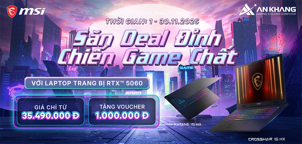 [CTKM MSI]: Săn Deal Đỉnh - Chiến Game Chất