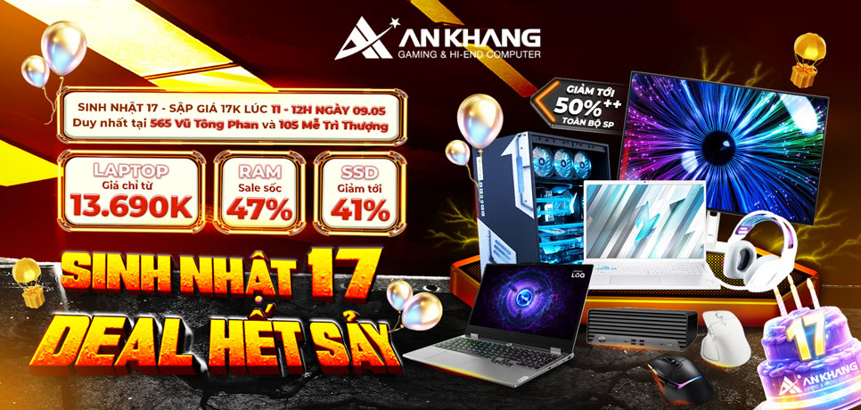 [CTKM AKC] Mừng sinh nhật An Khang 17 tuổi – Deal hết sẩy, chốt ngay kẻo lỡ