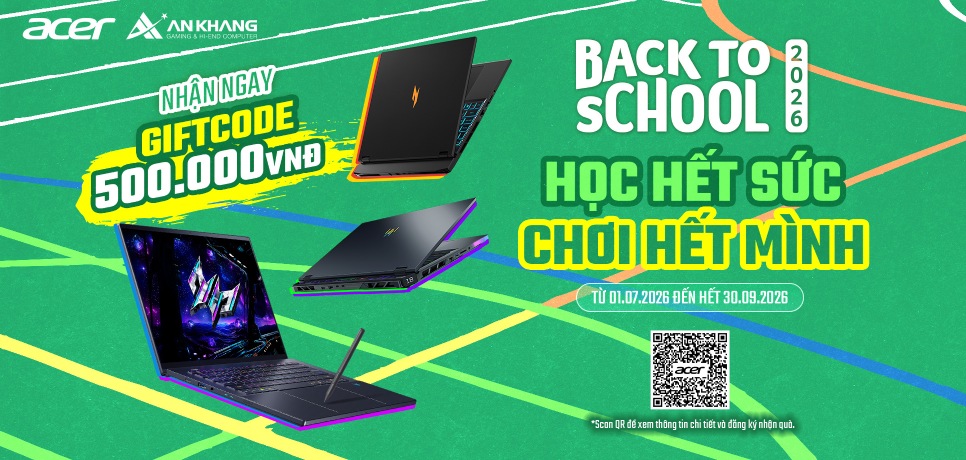 ACER BACK TO SCHOOL 2026: HỌC HẾT SỨC - CHƠI HẾT MÌNH