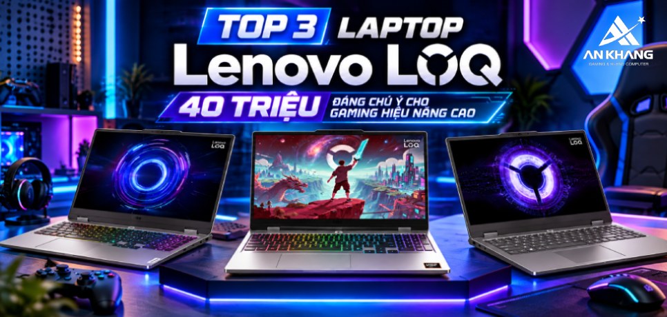 TOP 3 laptop Lenovo LOQ 40 triệu đáng chú ý cho gaming hiệu năng cao