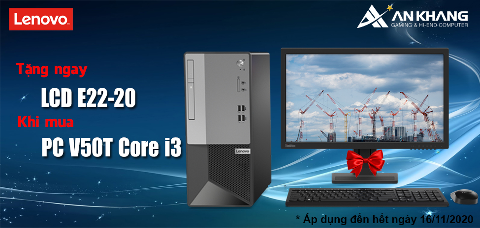 Chỉ cần mua PC Lenovo V50T core i3 có ngay LCD E22-20 