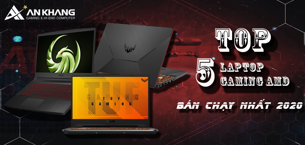 Top 5 laptop gaming AMD Ryzen bán chạy nhất 2020