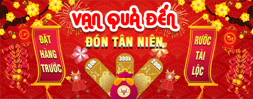 VẠN QUÀ ĐẾN – ĐÓN TÂN NIÊN