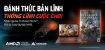 [CTKM AMD]: ĐÁNH THỨC BẢN LĨNH, THỐNG LĨNH CUỘC CHƠI