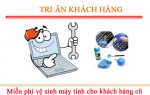 Tri ân khách hàng - Miễn phí vệ sinh máy tính