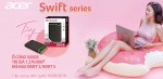 CTKM ACER: TẶNG Ổ CỨNG 500GB KHI MUA SWIFT 3/SWIFT 5