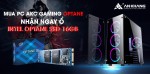 Mua PC AKC Gaming Optane – Nhận ngay ổ Intel Optane SSD 16GB