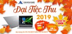 THÁNG 10 - ĐẠI TIỆC THU 2019- Đại tiệc mua sắm giá SỐC nhất năm