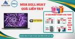 MUA DELL NGAY – QUÀ LIỀN TAY