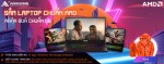 CTKM: Sắm laptop chuẩn AMD - Nhận quà chuẩn gu