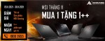 CTKM: MSI THÁNG 11 – MUA 1 TẶNG 1++